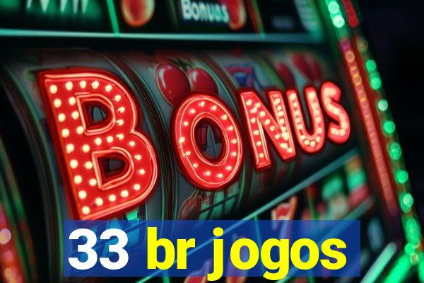 33 br jogos